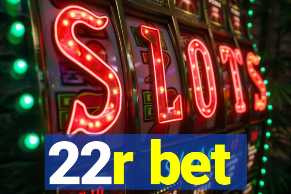 22r bet